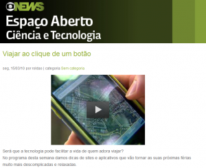 Globo News - Espaço Aberto Ciência e Tecnologia: Viajar ao clique de um botão Globo News - Espaço Aberto Ciência e Tecnologia: Viajar ao clique de um botão
