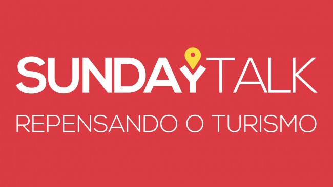 SundayTalk segunda temporada: Repensando o Turismo 2
