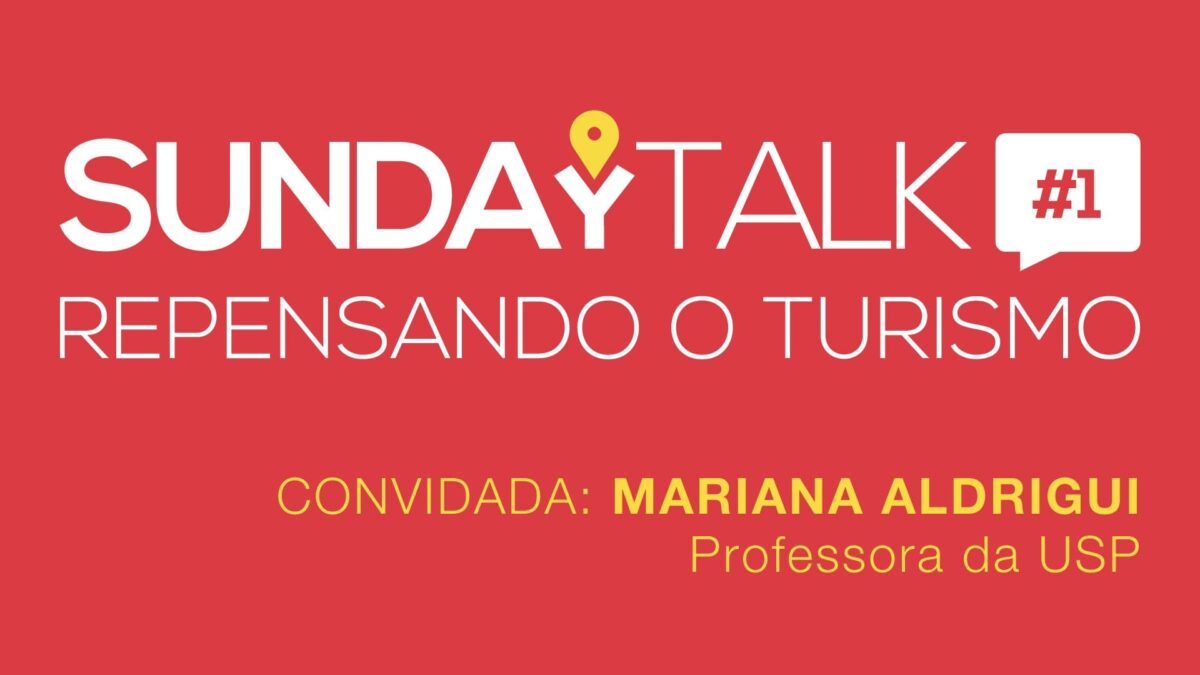 SundayTalk - Mariana professora da USP - futuro do profissional de turismo
